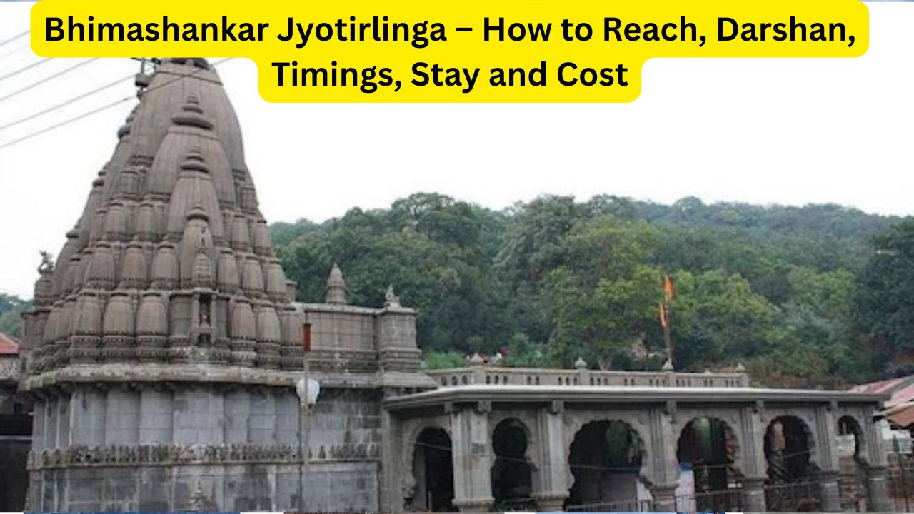 Bhimashankar Jyotirlinga – How to Reach, Darshan, Timings, Stay and Cost